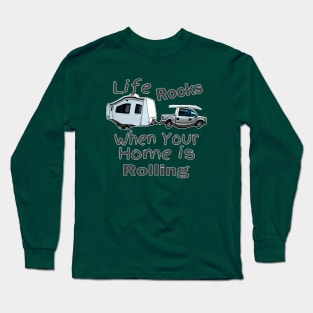 Life Rocks When Your Home Is Rolling Long Sleeve T-Shirt